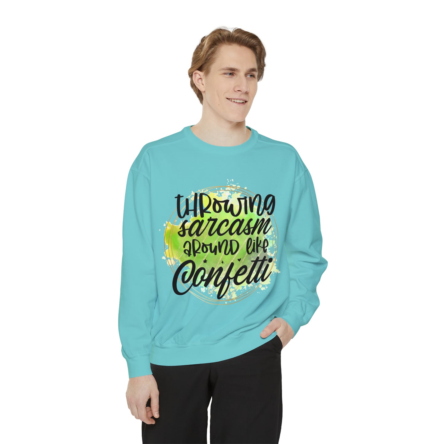 Sarcasm Confetti Unisex Garment-Dyed Sweatshirt