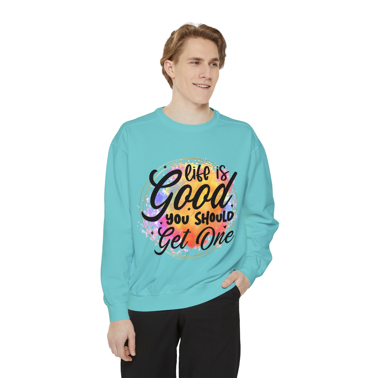 Life is Good Unisex Garment-Dyed Sweatshirt