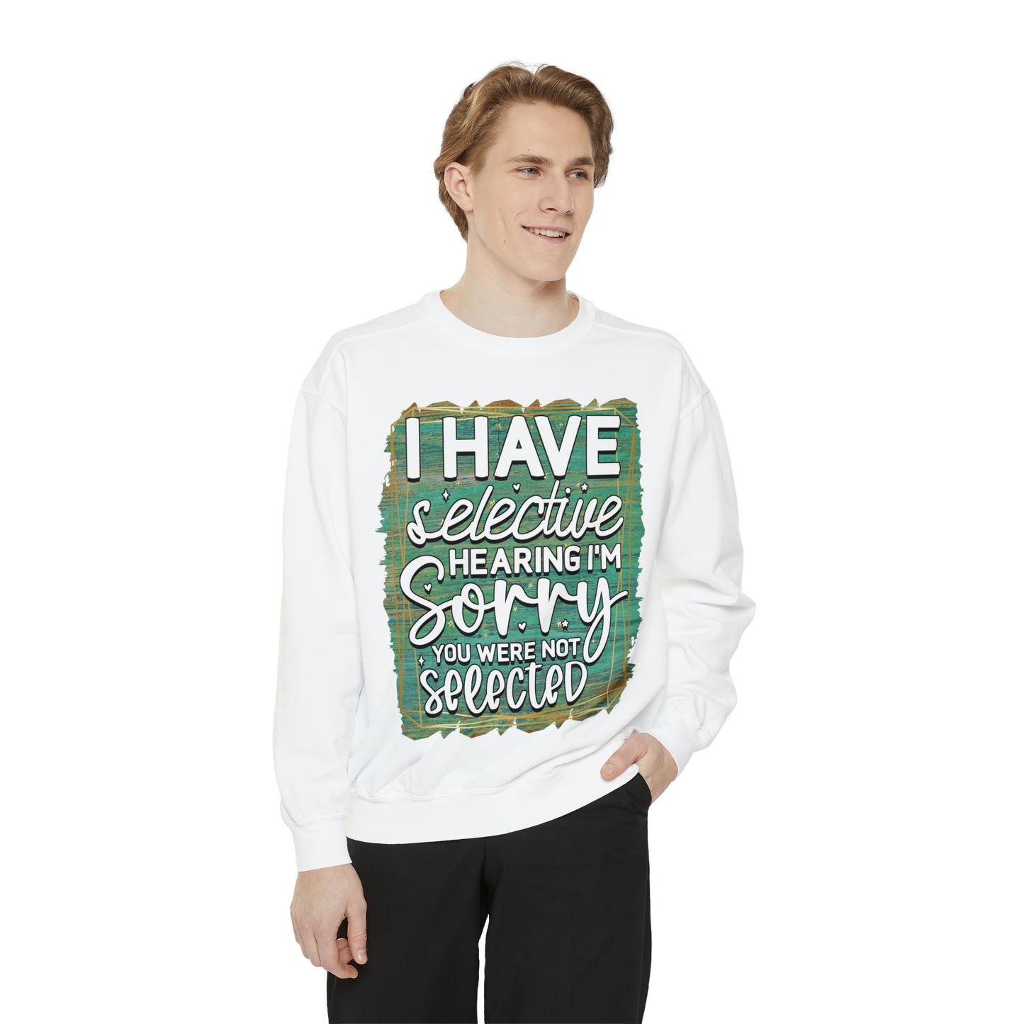 Selective Hearing Unisex Garment-Dyed Sweatshirt