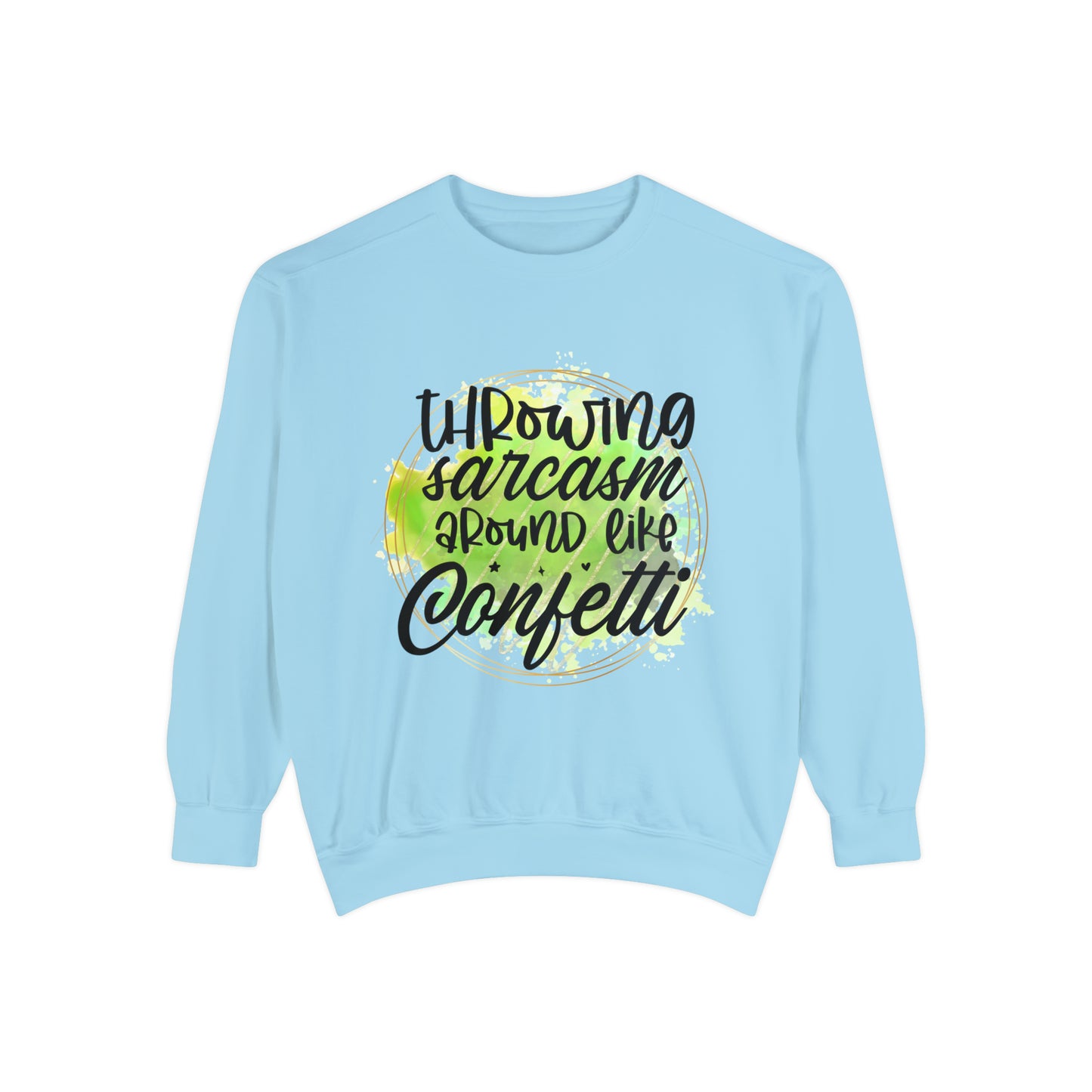 Sarcasm Confetti Unisex Garment-Dyed Sweatshirt