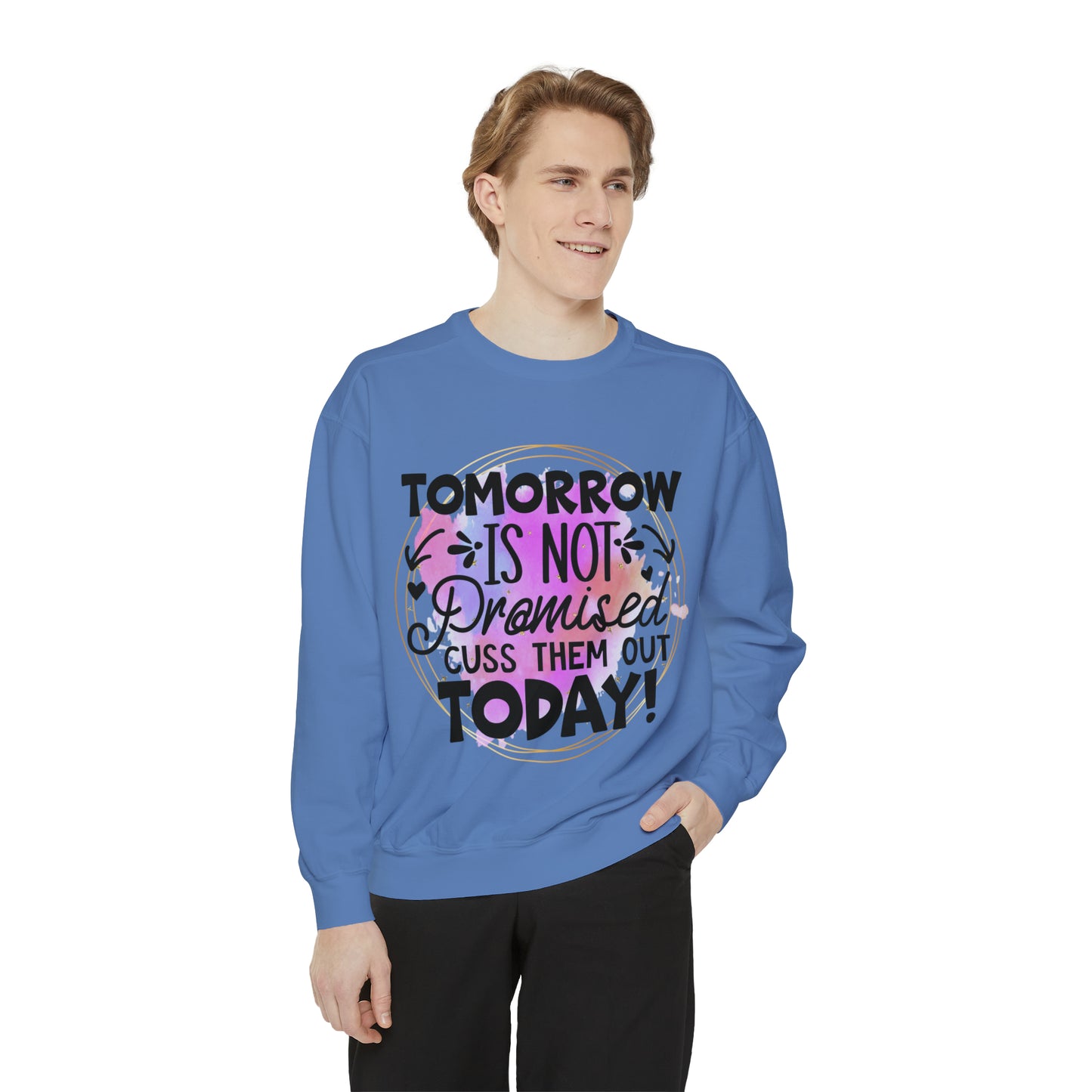 Cuss Them Today Unisex Garment-Dyed Sweatshirt