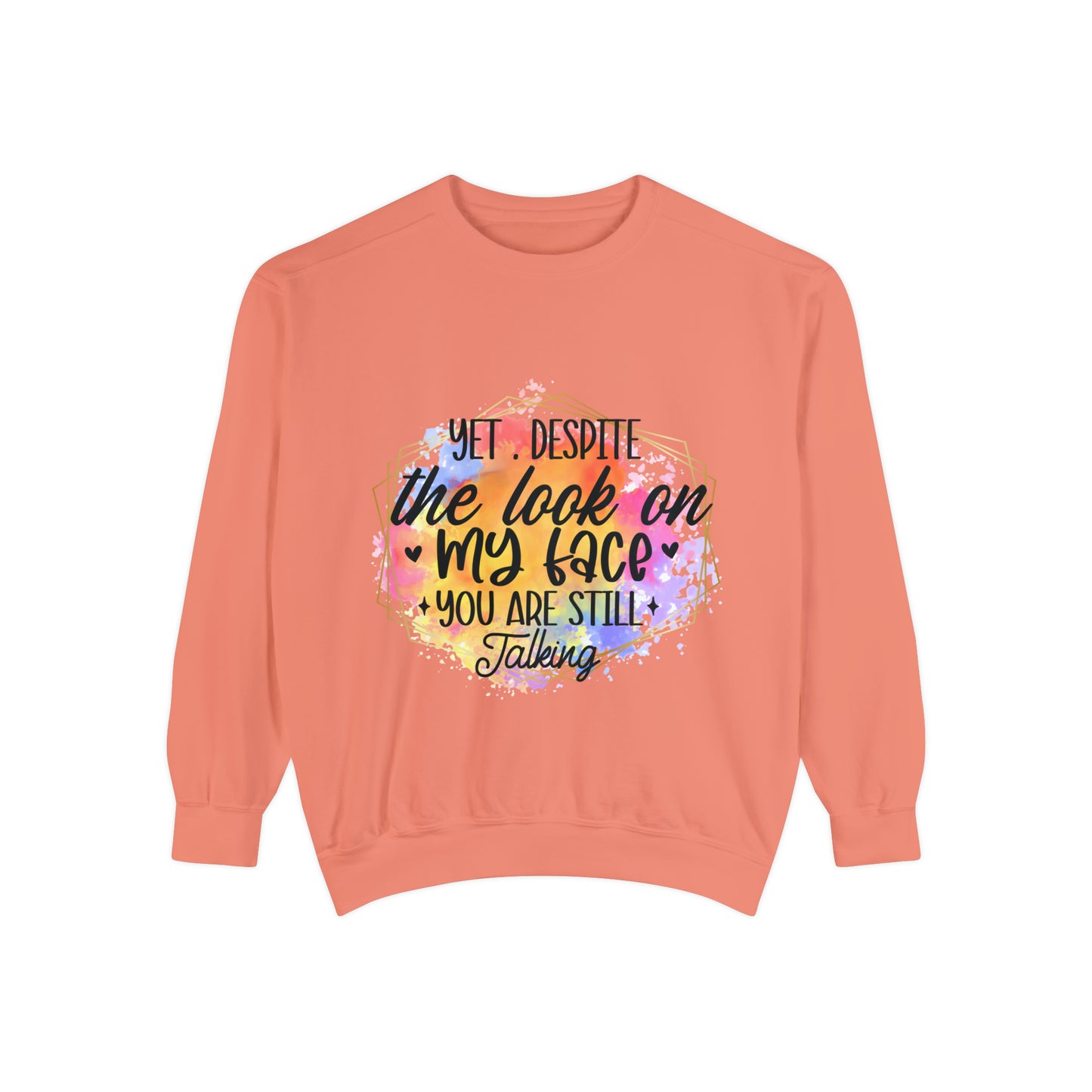 Despite My Face Unisex Garment-Dyed Sweatshirt