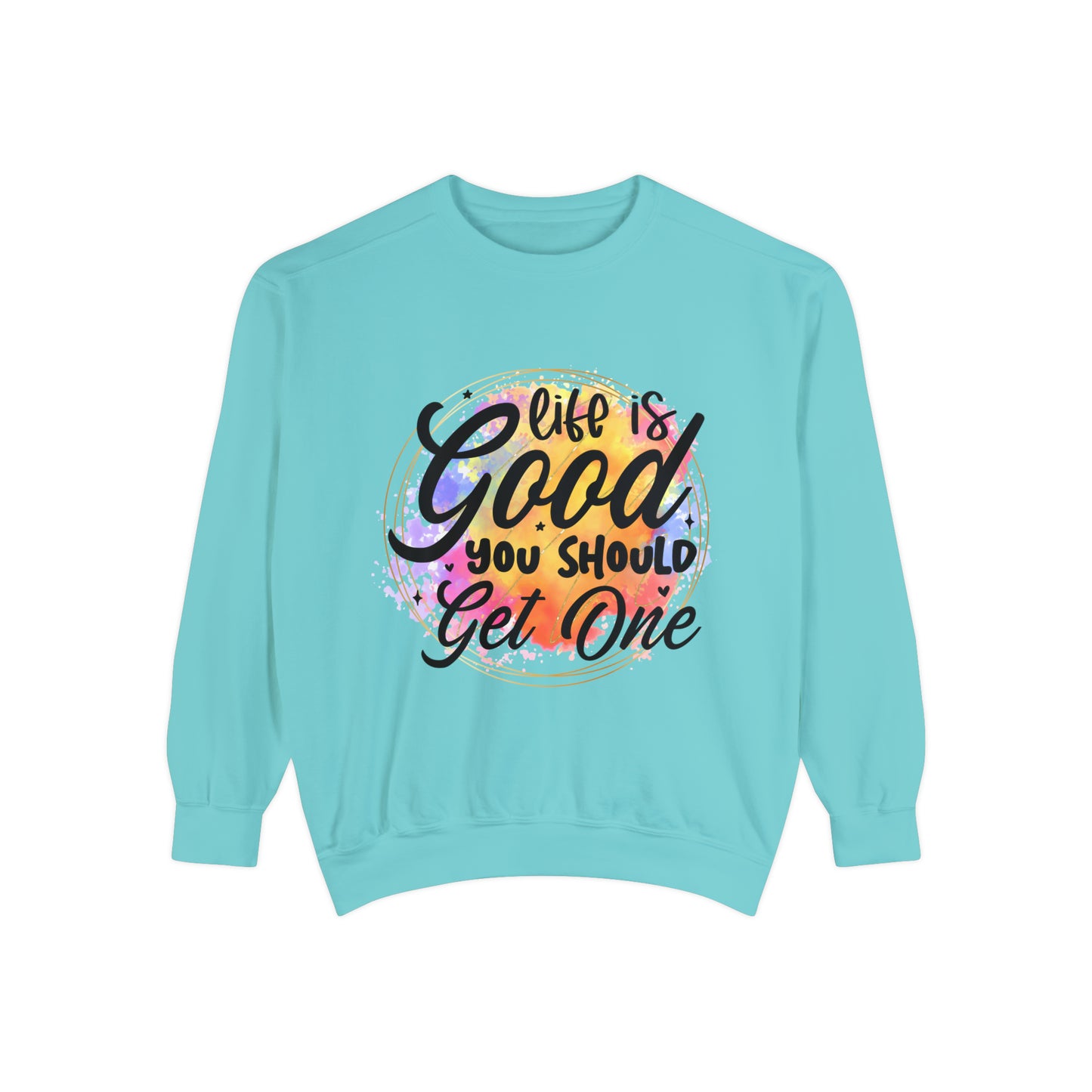 Life is Good Unisex Garment-Dyed Sweatshirt