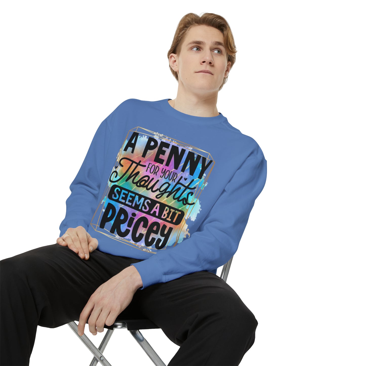 Penny for Thought Unisex Garment-Dyed Sweatshirt