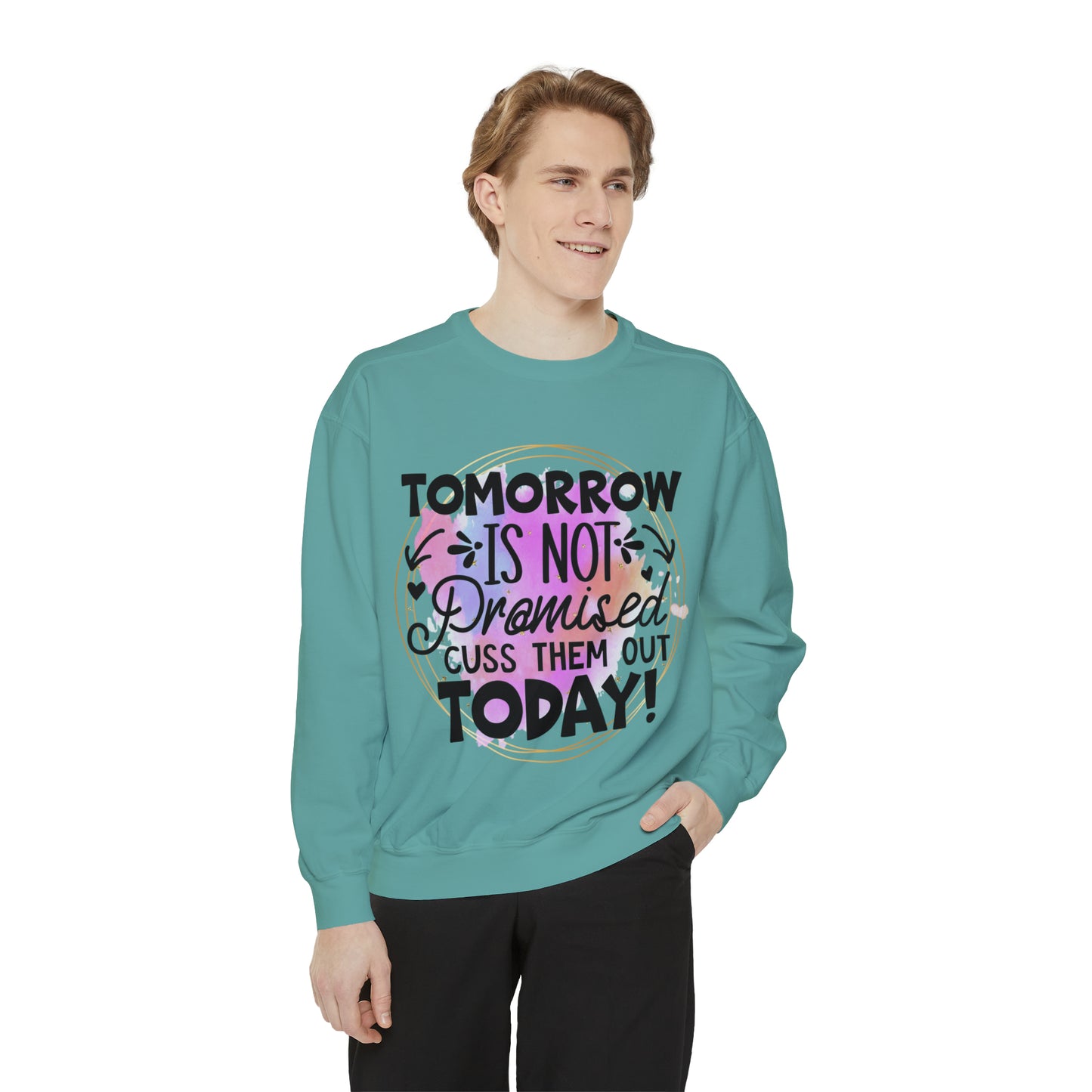 Cuss Them Today Unisex Garment-Dyed Sweatshirt