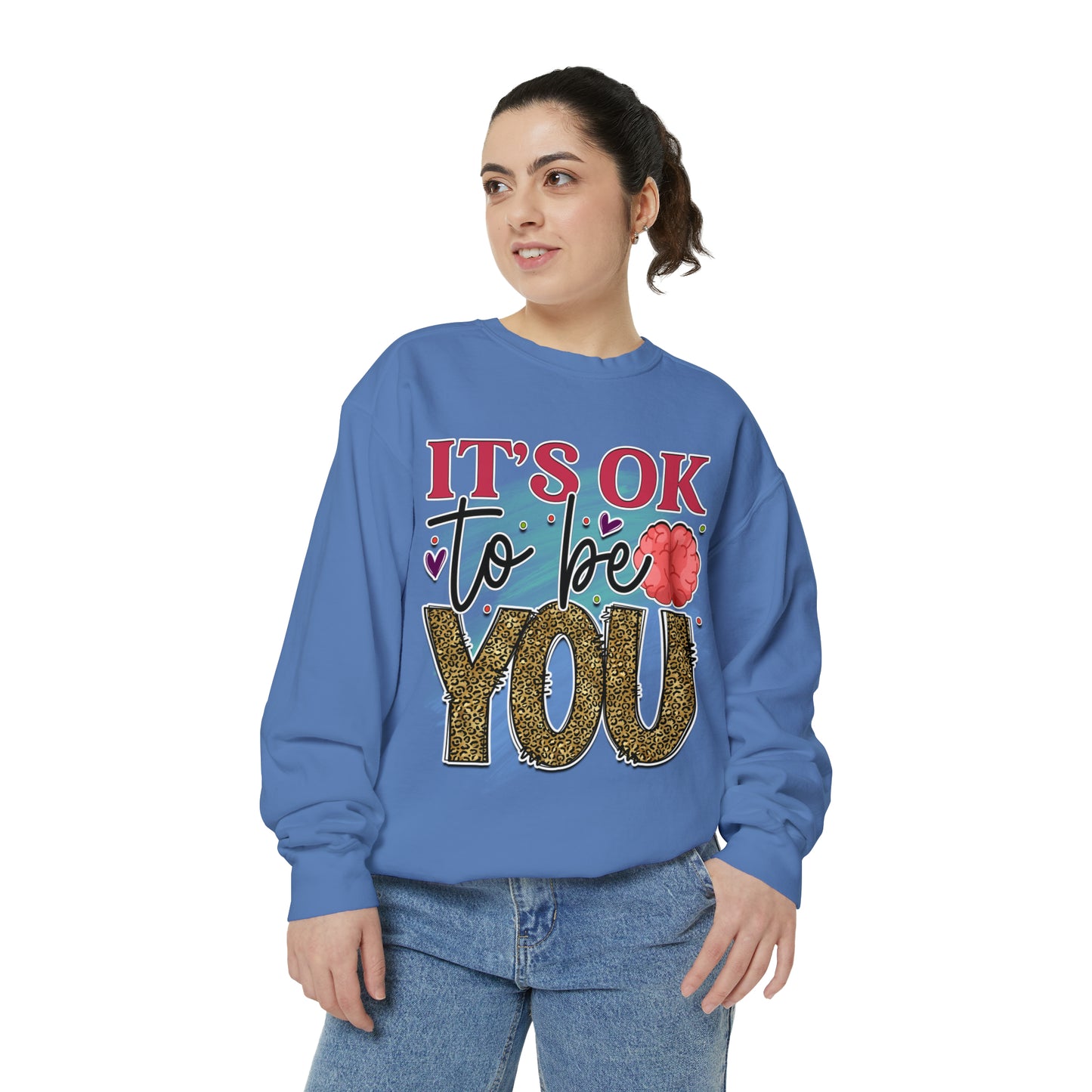 Ok to Be You Unisex Garment-Dyed Sweatshirt