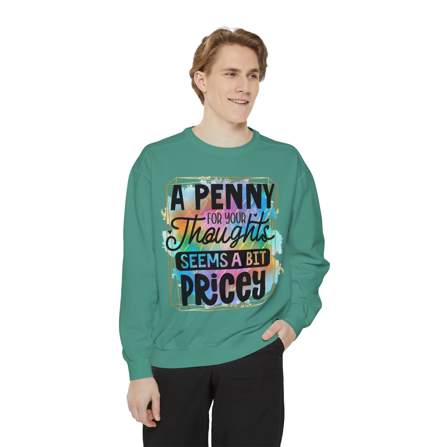 Penny for Thought Unisex Garment-Dyed Sweatshirt