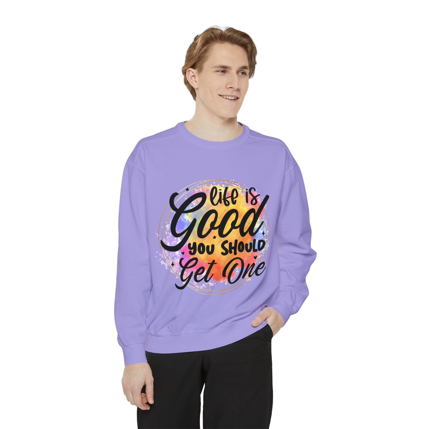 Life is Good Unisex Garment-Dyed Sweatshirt