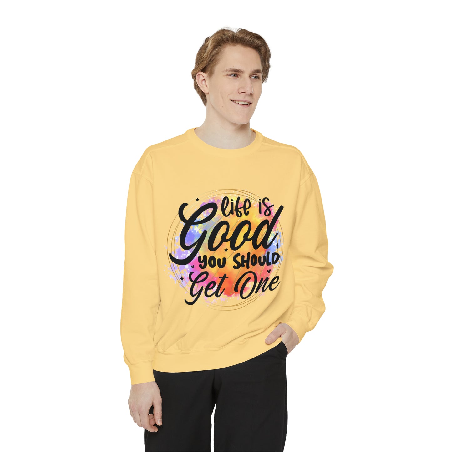 Life is Good Unisex Garment-Dyed Sweatshirt