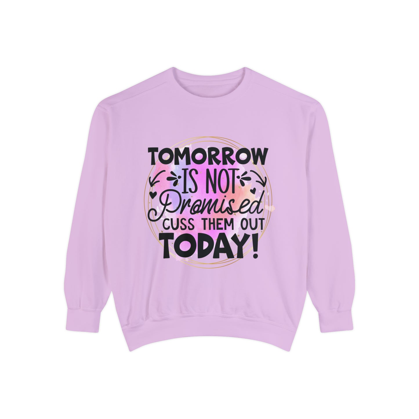 Cuss Them Today Unisex Garment-Dyed Sweatshirt