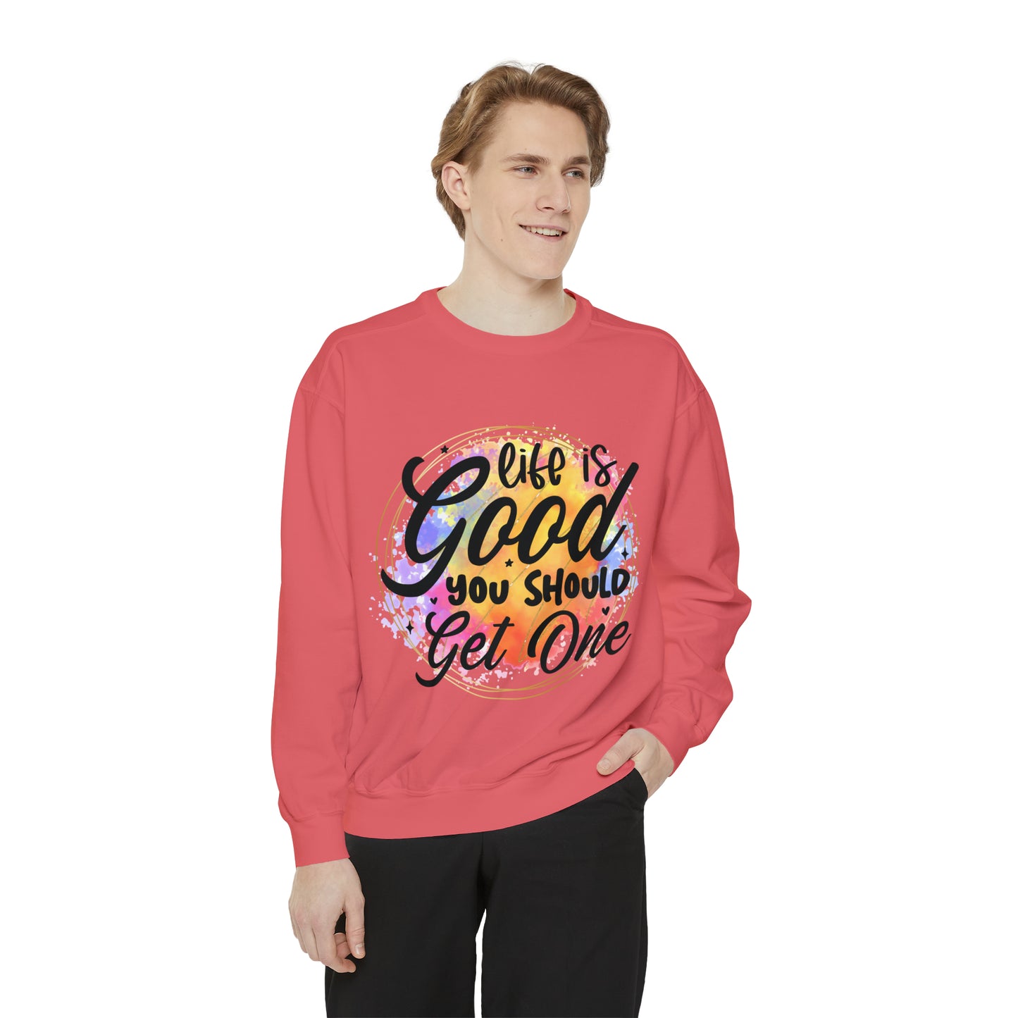 Life is Good Unisex Garment-Dyed Sweatshirt