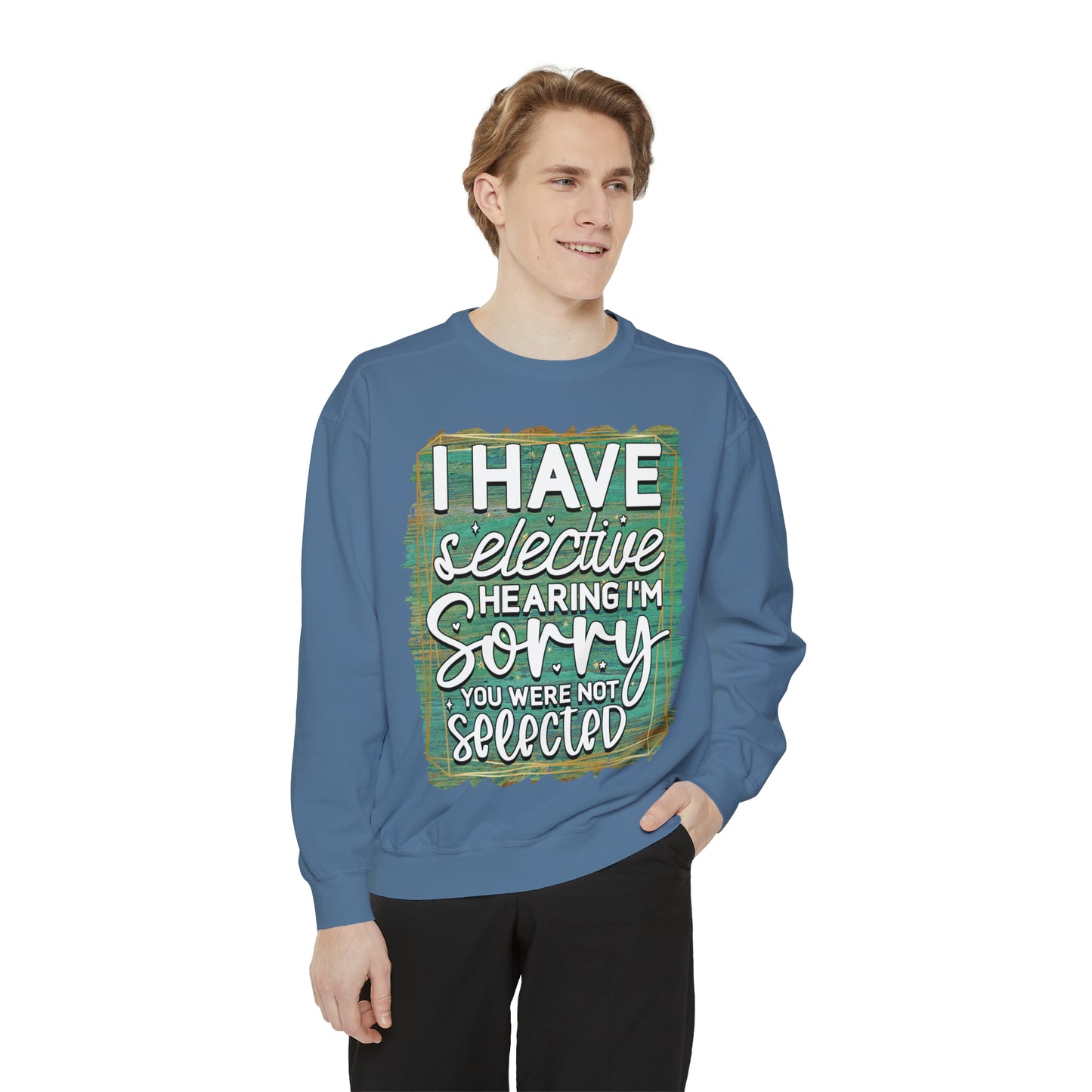 Selective Hearing Unisex Garment-Dyed Sweatshirt