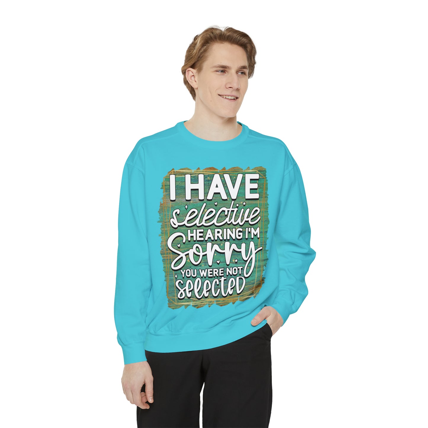 Selective Hearing Unisex Garment-Dyed Sweatshirt