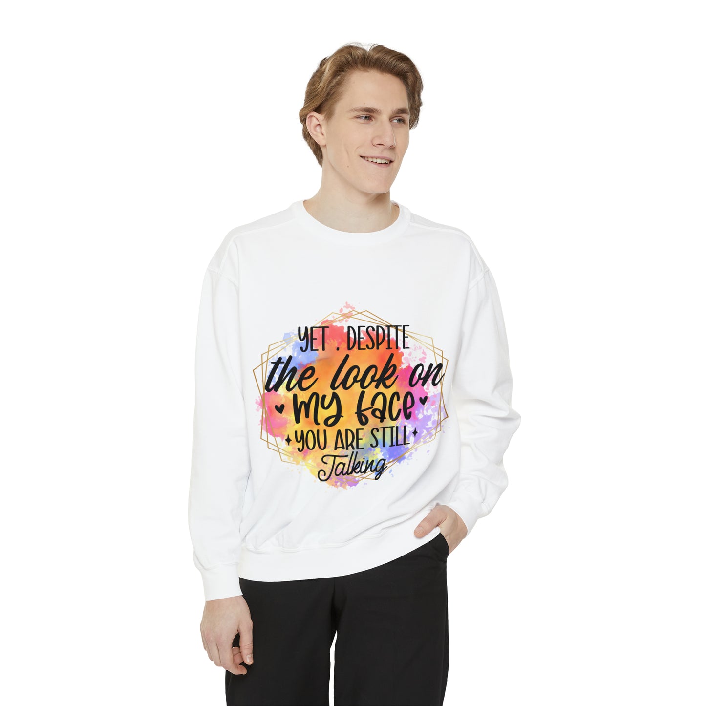 Despite My Face Unisex Garment-Dyed Sweatshirt