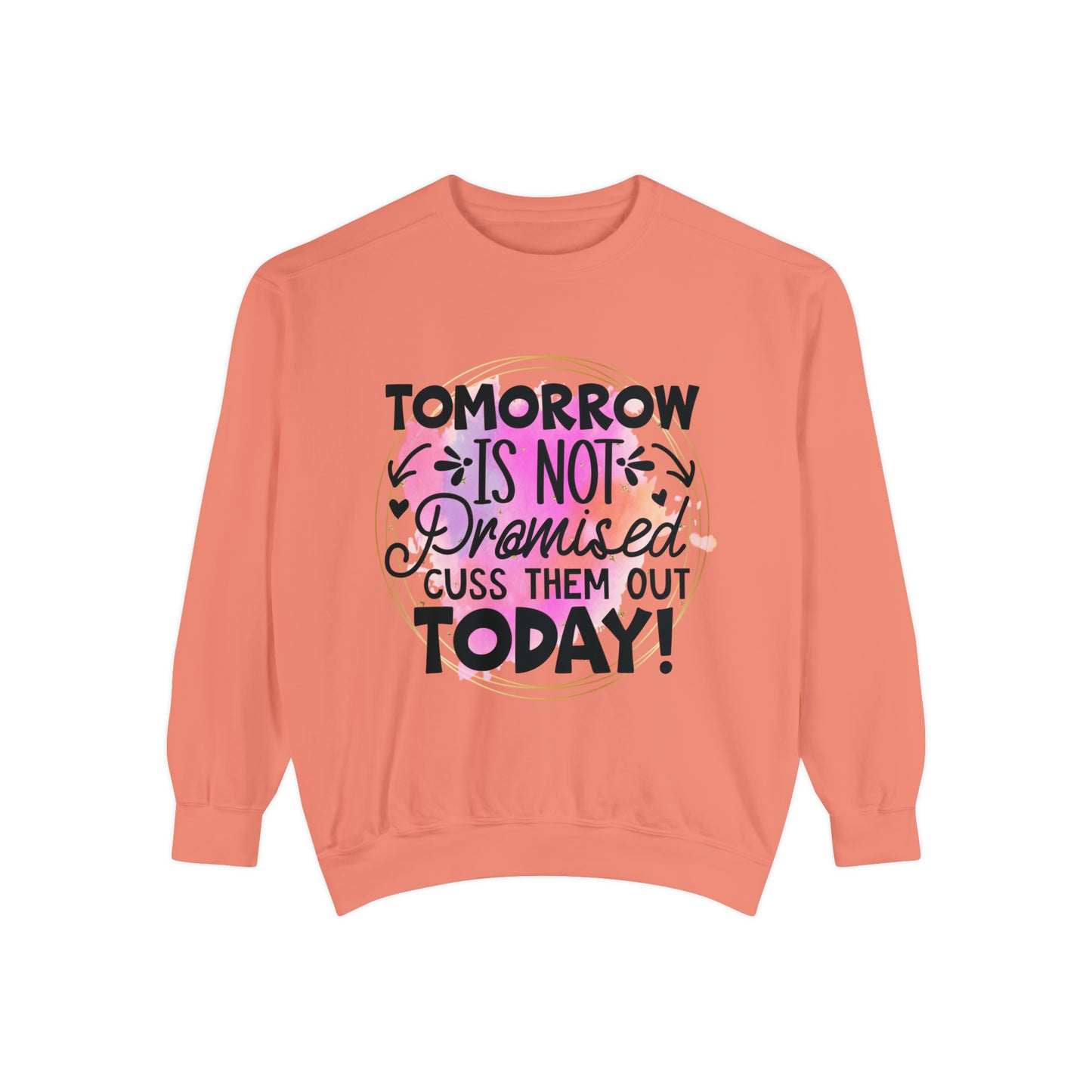 Cuss Them Today Unisex Garment-Dyed Sweatshirt