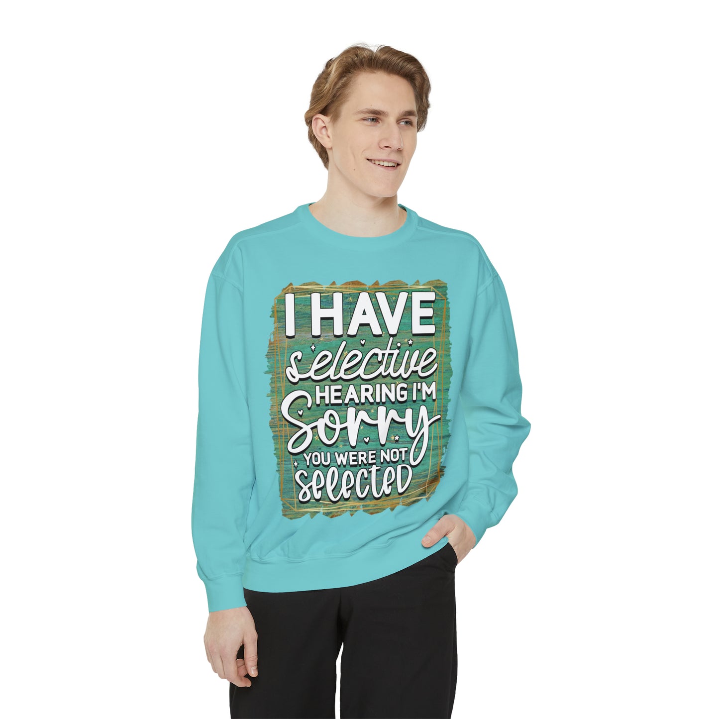 Selective Hearing Unisex Garment-Dyed Sweatshirt