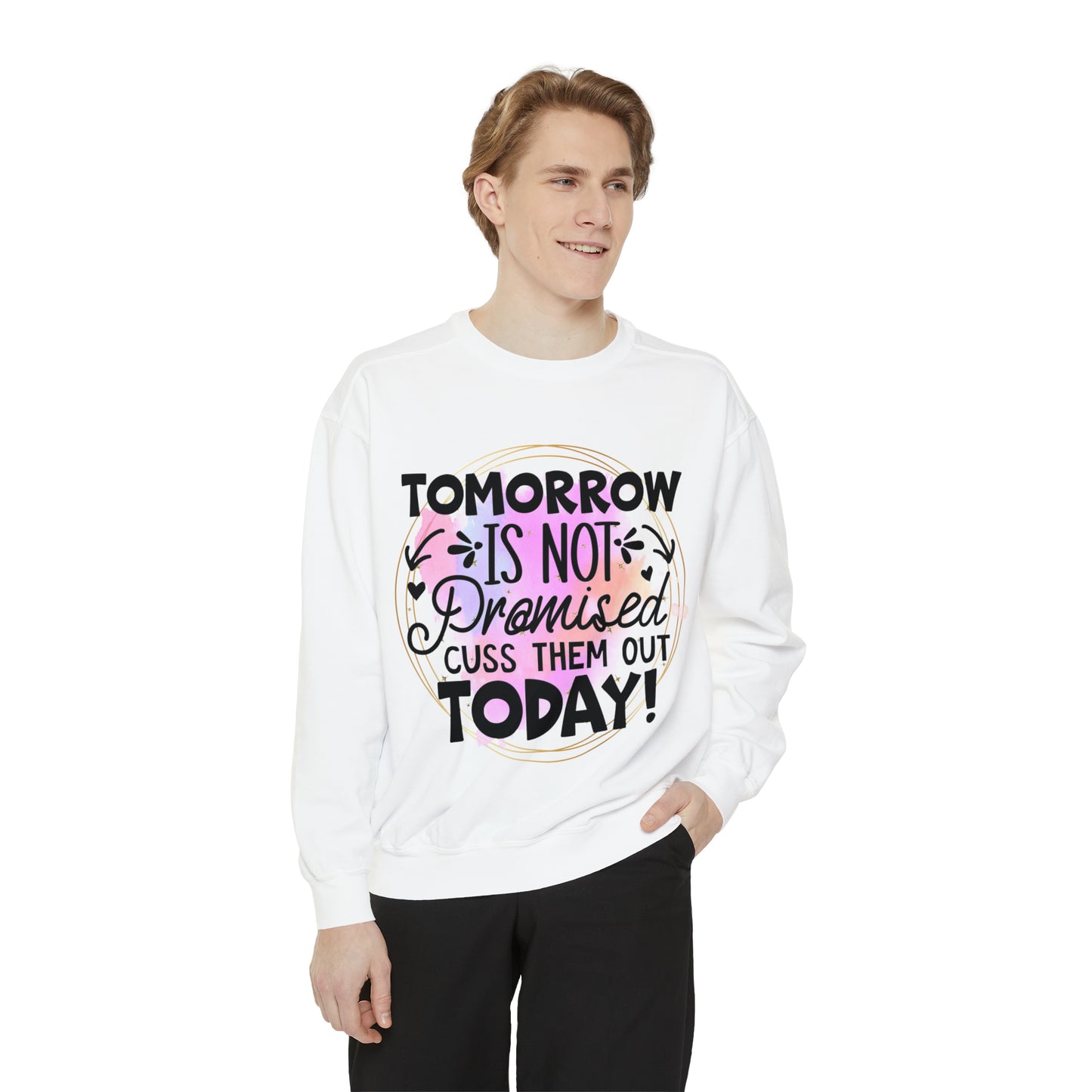 Cuss Them Today Unisex Garment-Dyed Sweatshirt