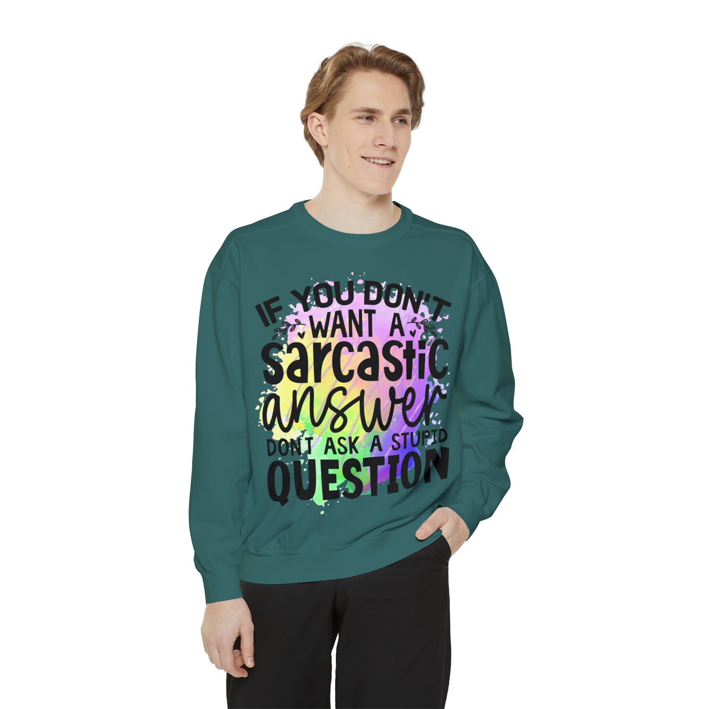 Sarcastic Answer Unisex Garment-Dyed Sweatshirt