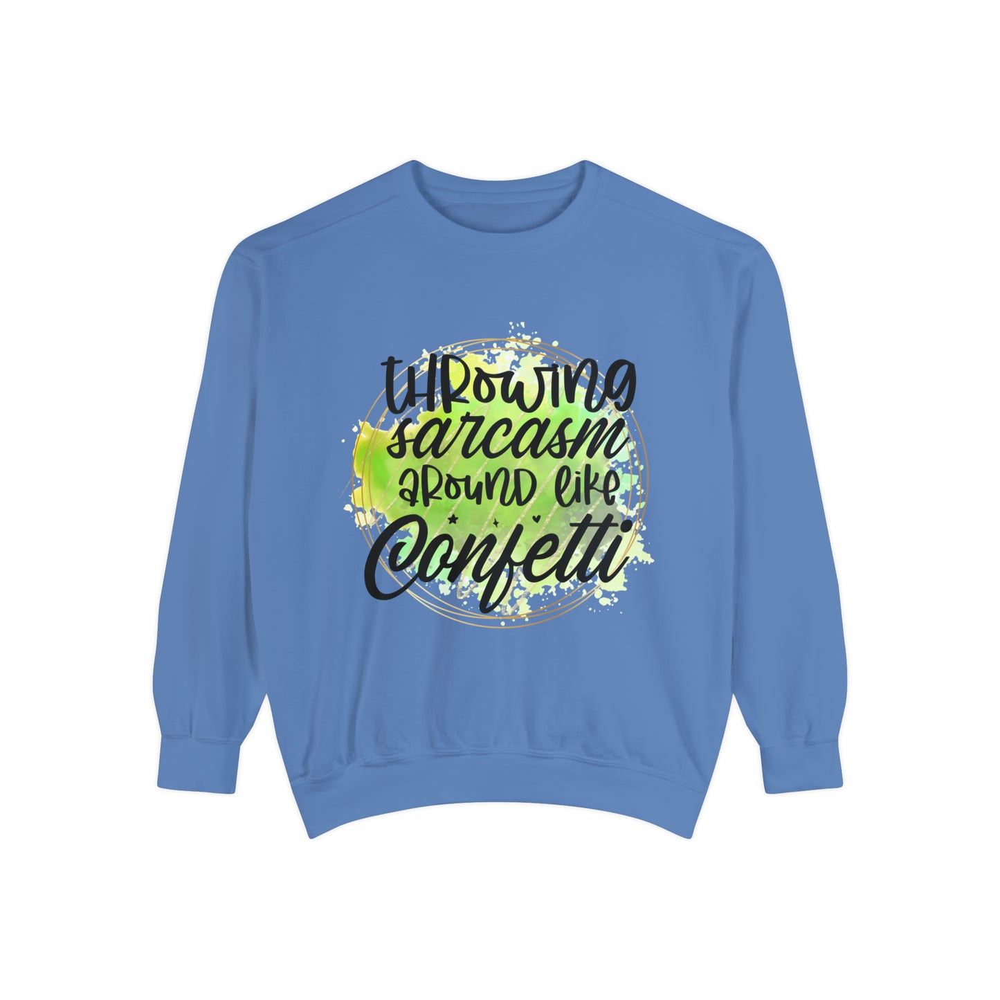 Sarcasm Confetti Unisex Garment-Dyed Sweatshirt