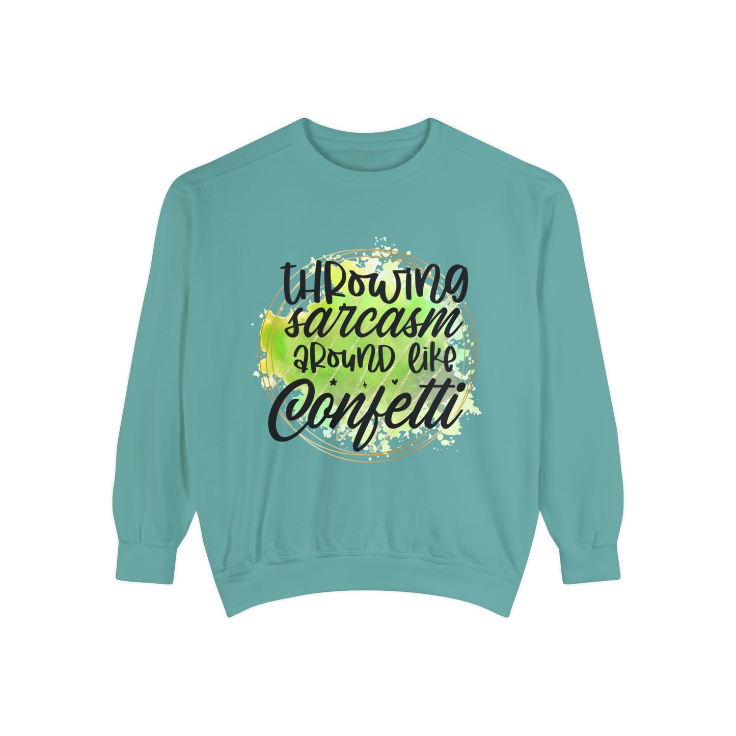 Sarcasm Confetti Unisex Garment-Dyed Sweatshirt