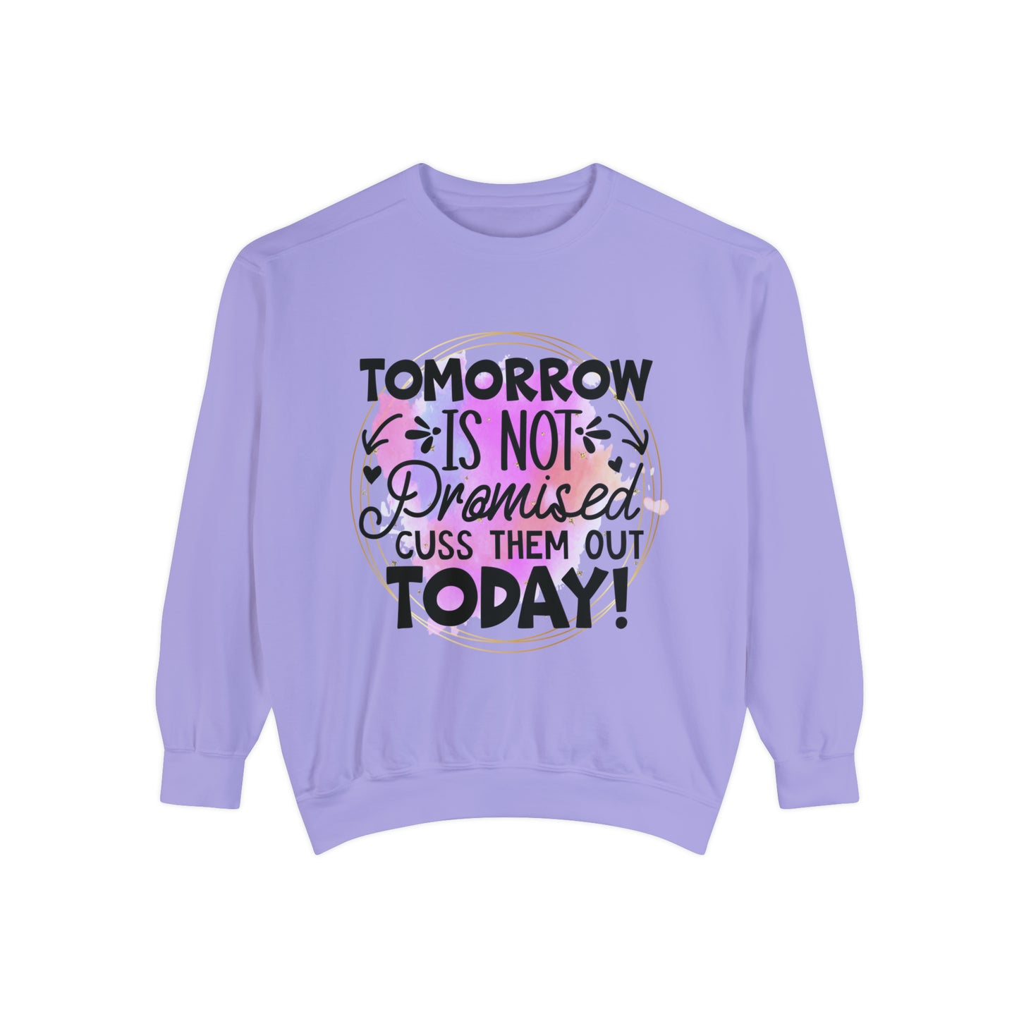 Cuss Them Today Unisex Garment-Dyed Sweatshirt