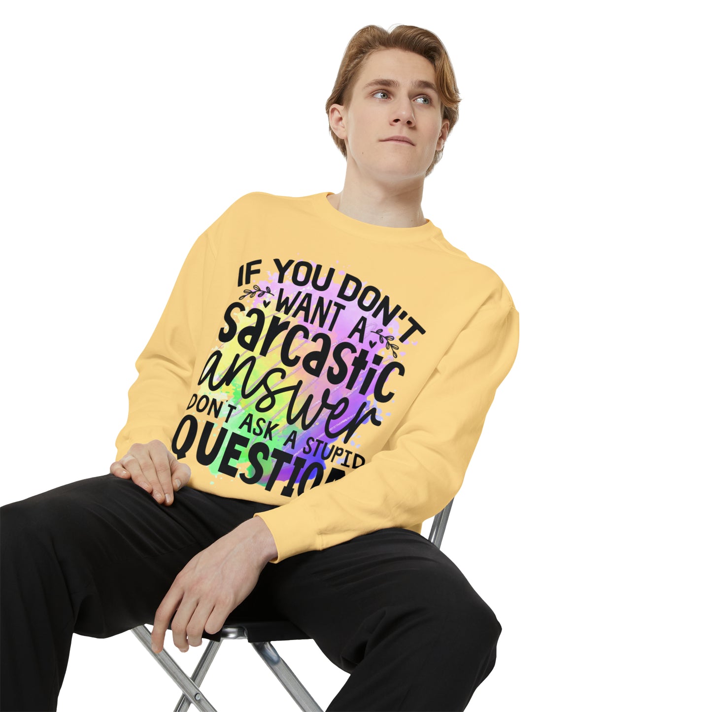 Sarcastic Answer Unisex Garment-Dyed Sweatshirt