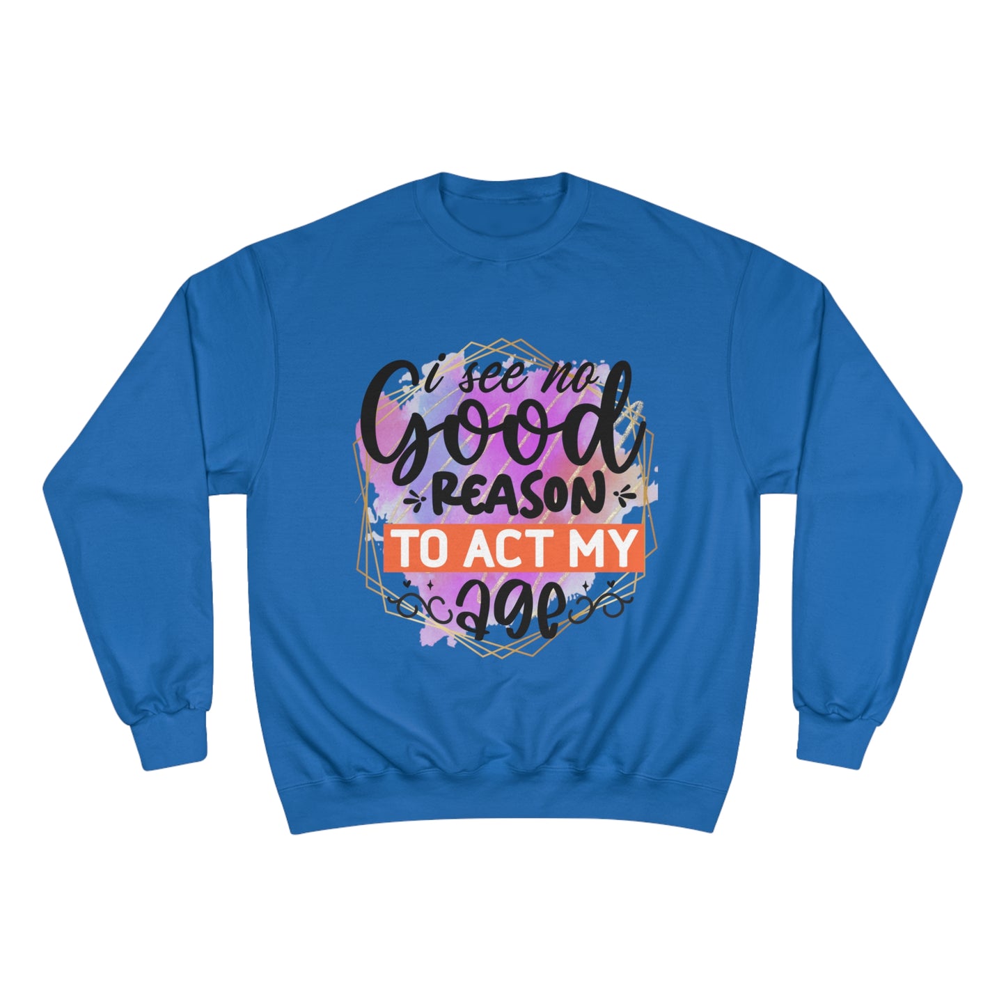 No Good Reason Champion Sweatshirt