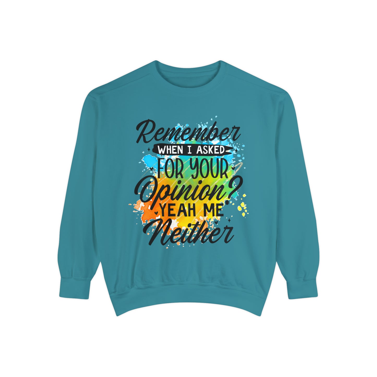 Asked Opinion Unisex Garment-Dyed Sweatshirt