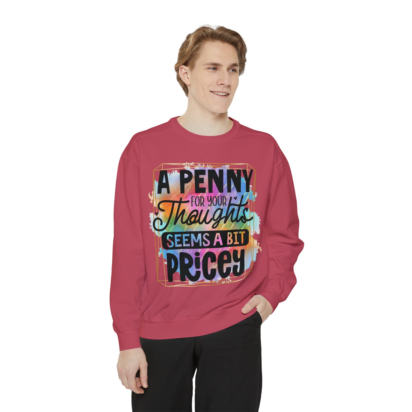 Penny for Thought Unisex Garment-Dyed Sweatshirt