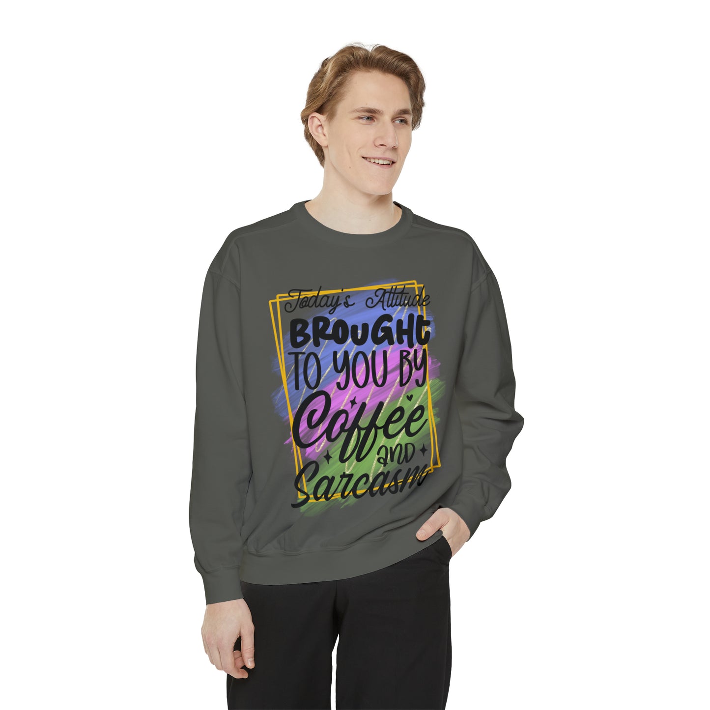 Coffee and Sarcasm Unisex Garment-Dyed Sweatshirt