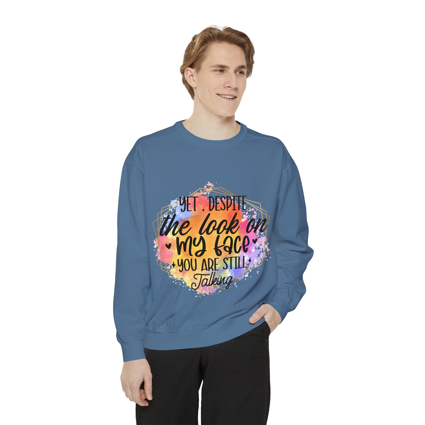 Despite My Face Unisex Garment-Dyed Sweatshirt