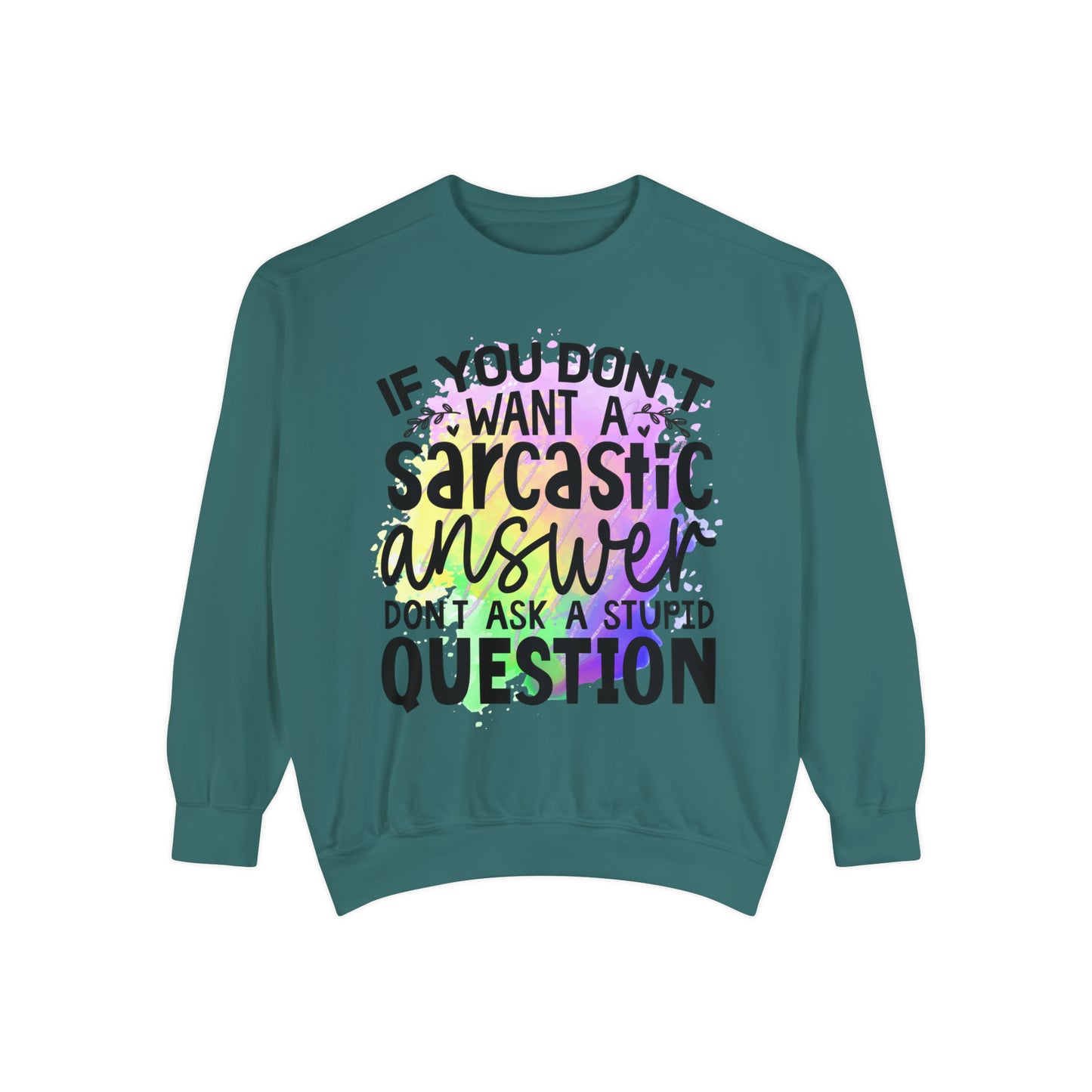 Sarcastic Answer Unisex Garment-Dyed Sweatshirt