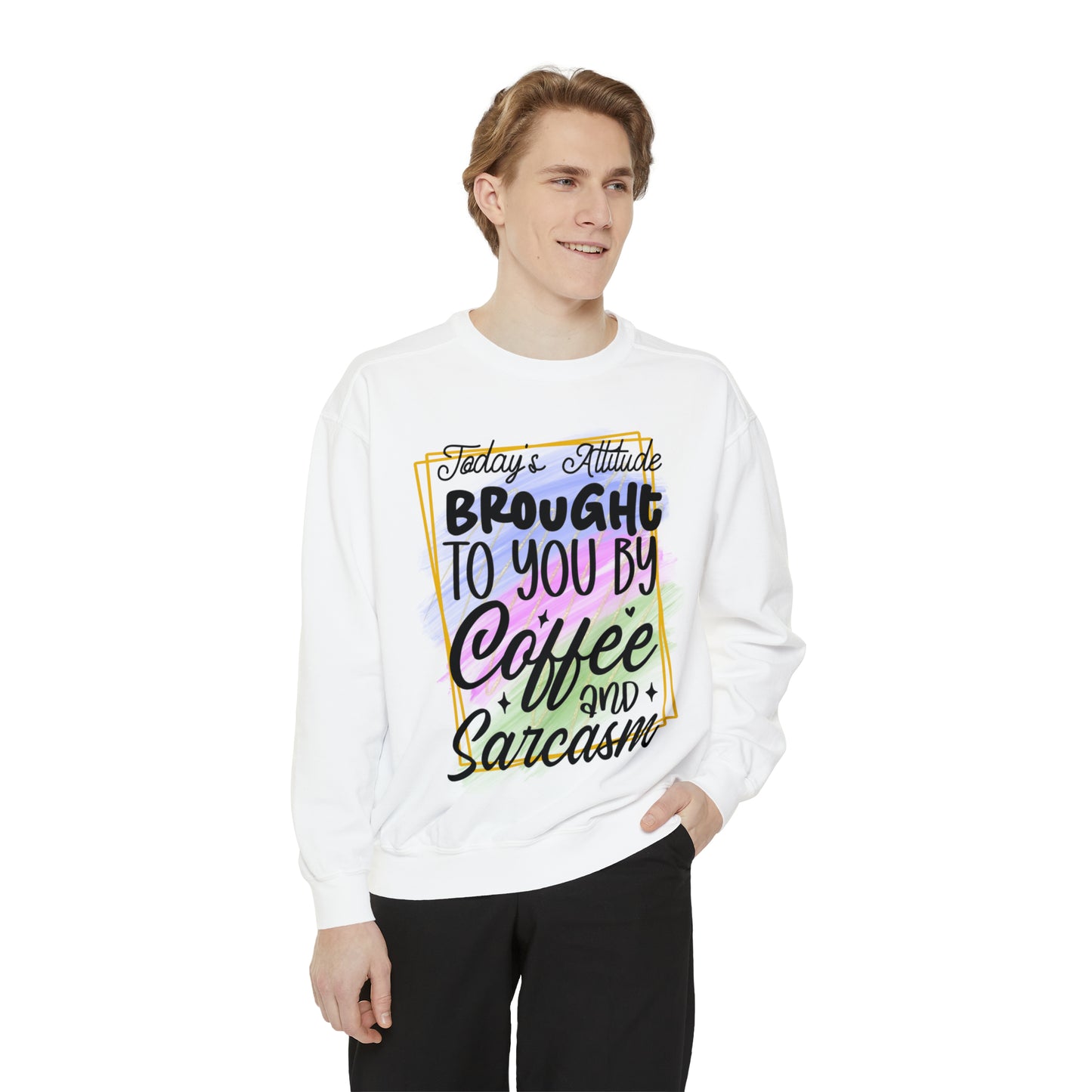 Coffee and Sarcasm Unisex Garment-Dyed Sweatshirt