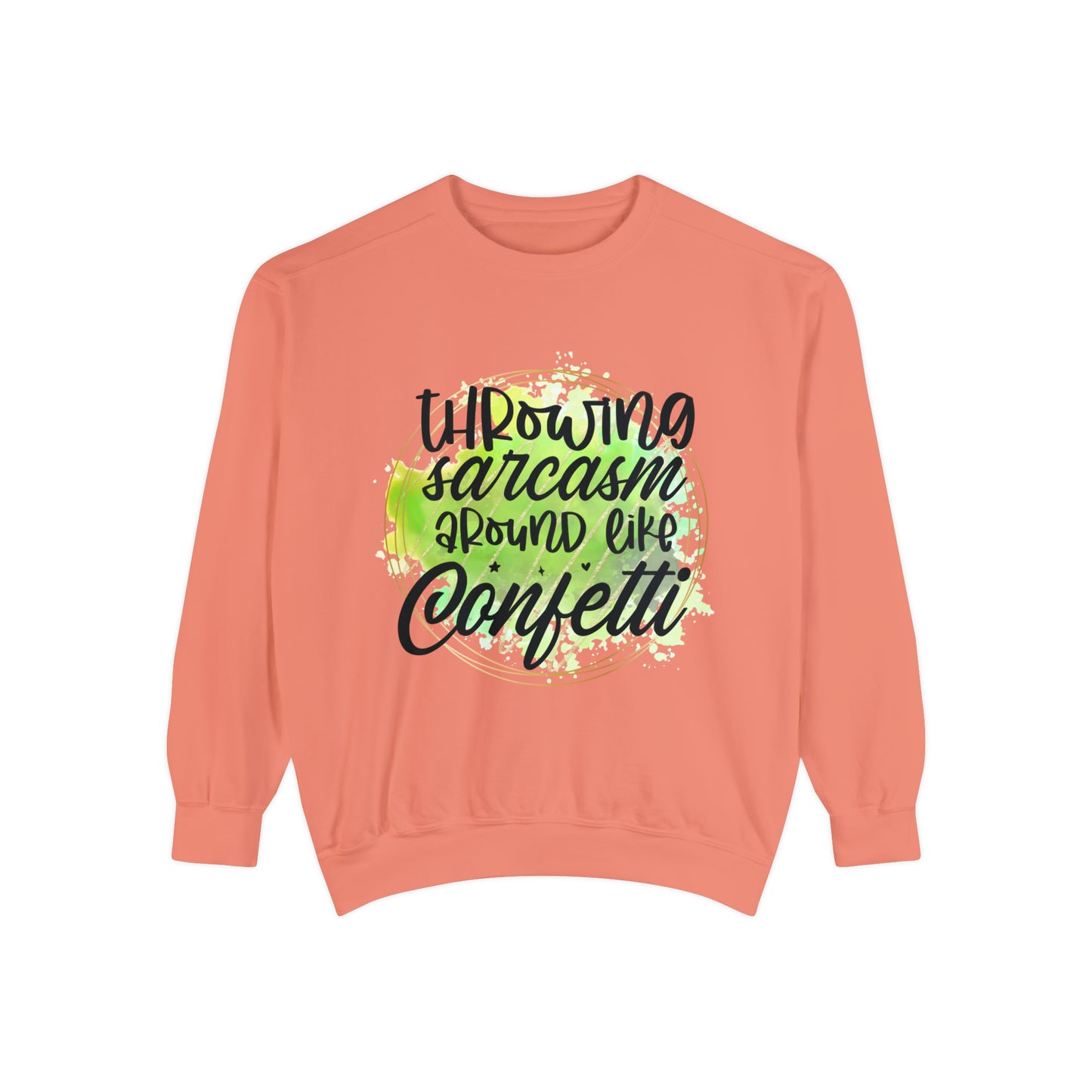 Sarcasm Confetti Unisex Garment-Dyed Sweatshirt