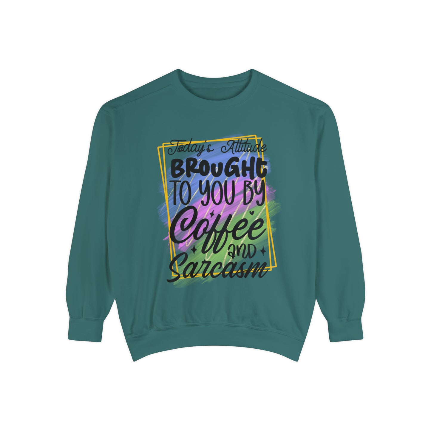 Coffee and Sarcasm Unisex Garment-Dyed Sweatshirt