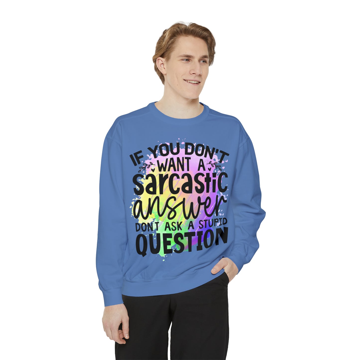 Sarcastic Answer Unisex Garment-Dyed Sweatshirt