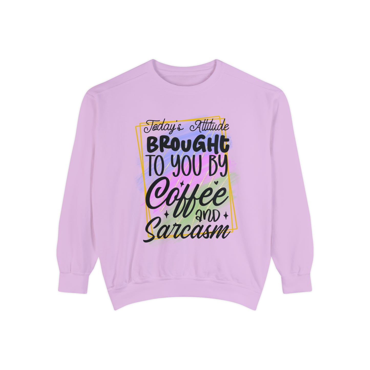 Coffee and Sarcasm Unisex Garment-Dyed Sweatshirt