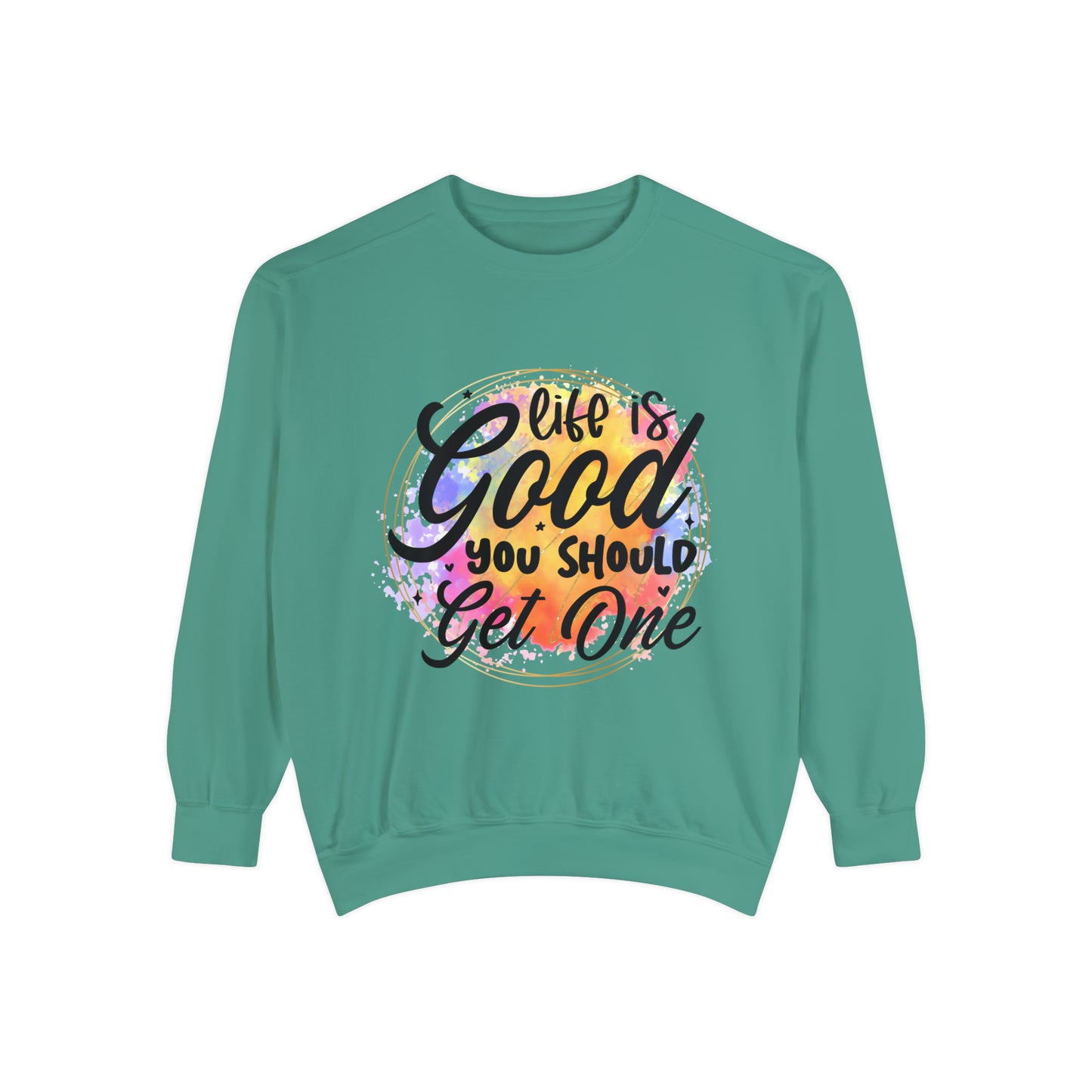 Life is Good Unisex Garment-Dyed Sweatshirt