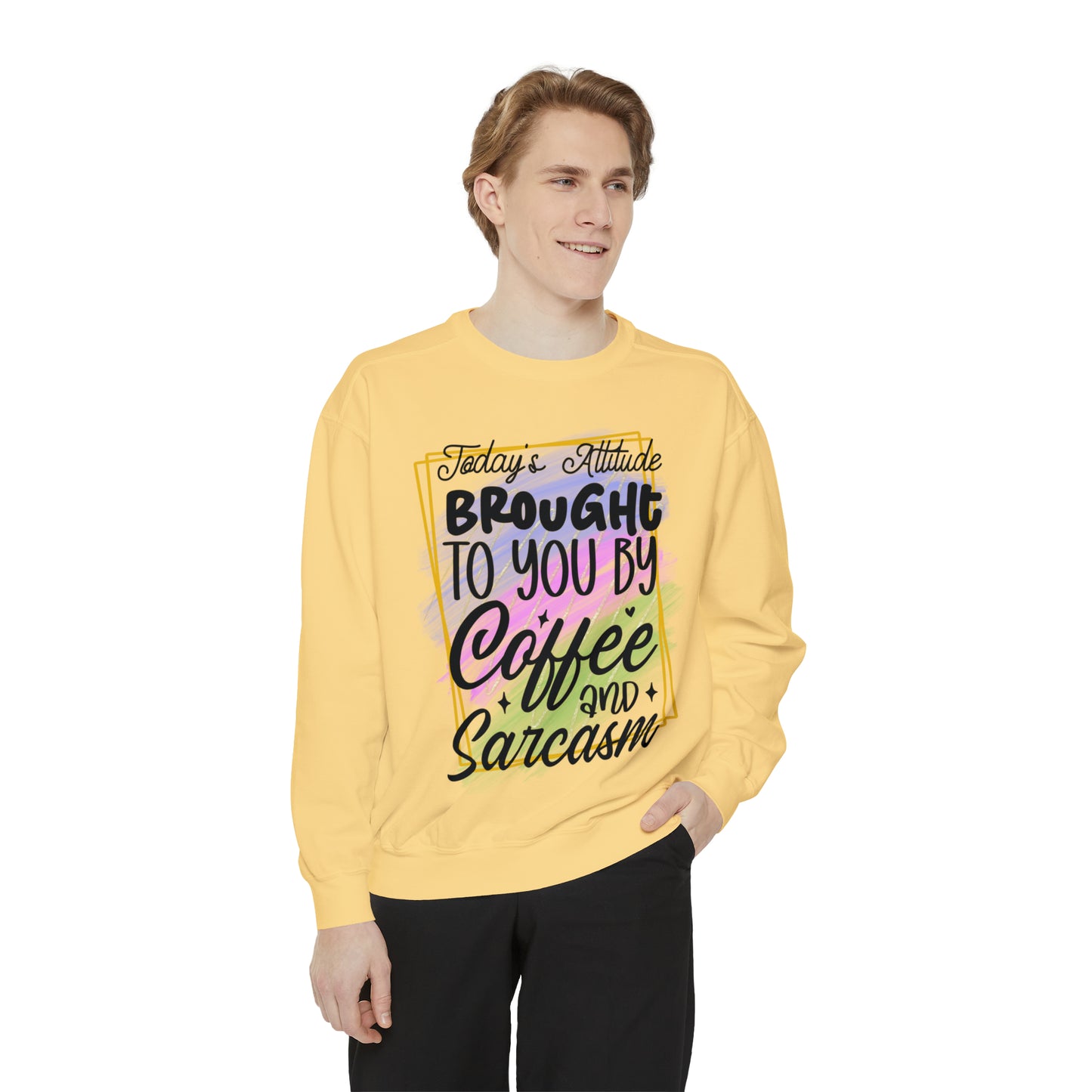 Coffee and Sarcasm Unisex Garment-Dyed Sweatshirt