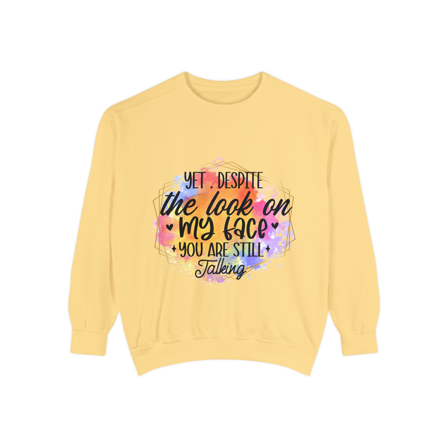 Despite My Face Unisex Garment-Dyed Sweatshirt