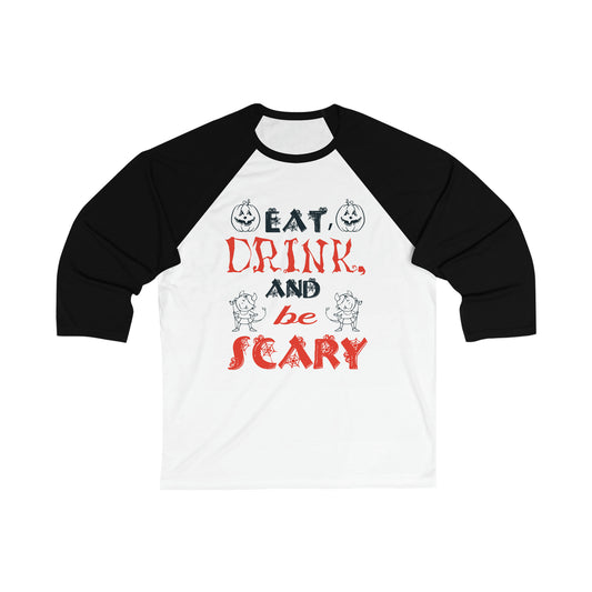 Eat Drink Scary Unisex 3\4 Sleeve Baseball Tee