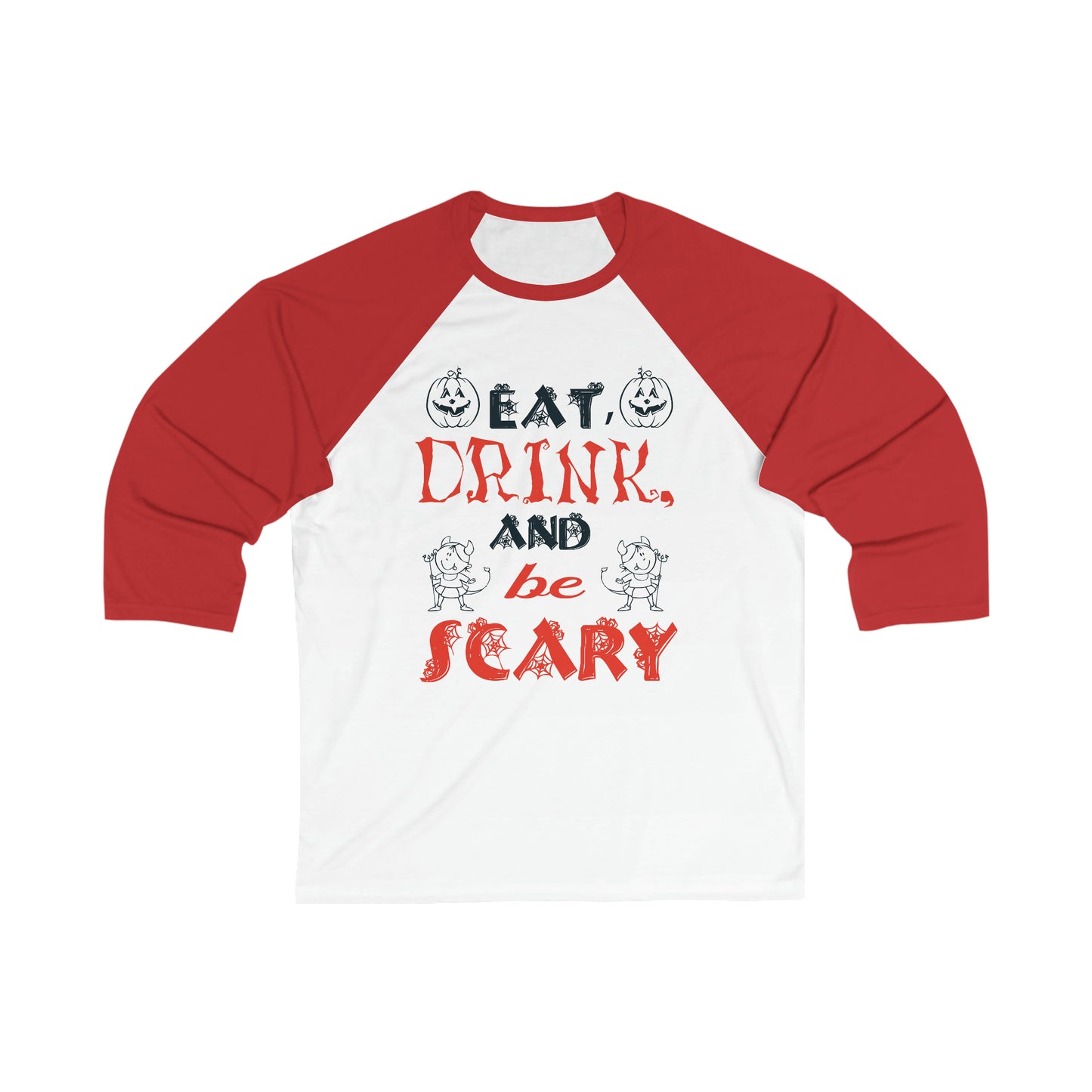 Eat Drink Scary Unisex 3\4 Sleeve Baseball Tee