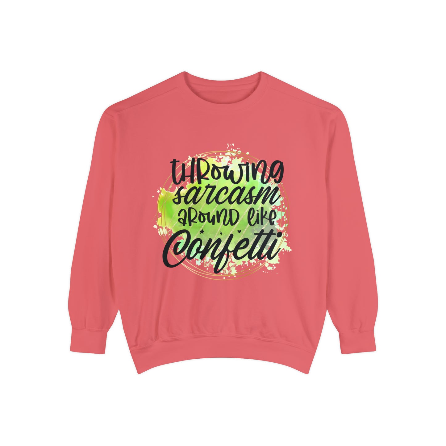 Sarcasm Confetti Unisex Garment-Dyed Sweatshirt