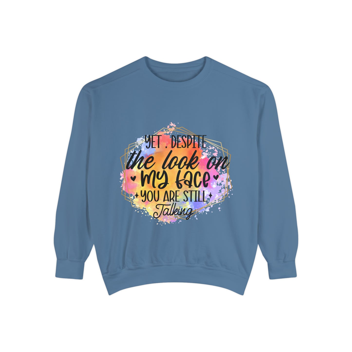 Despite My Face Unisex Garment-Dyed Sweatshirt