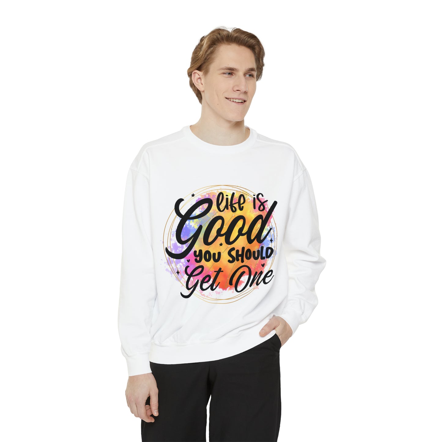 Life is Good Unisex Garment-Dyed Sweatshirt