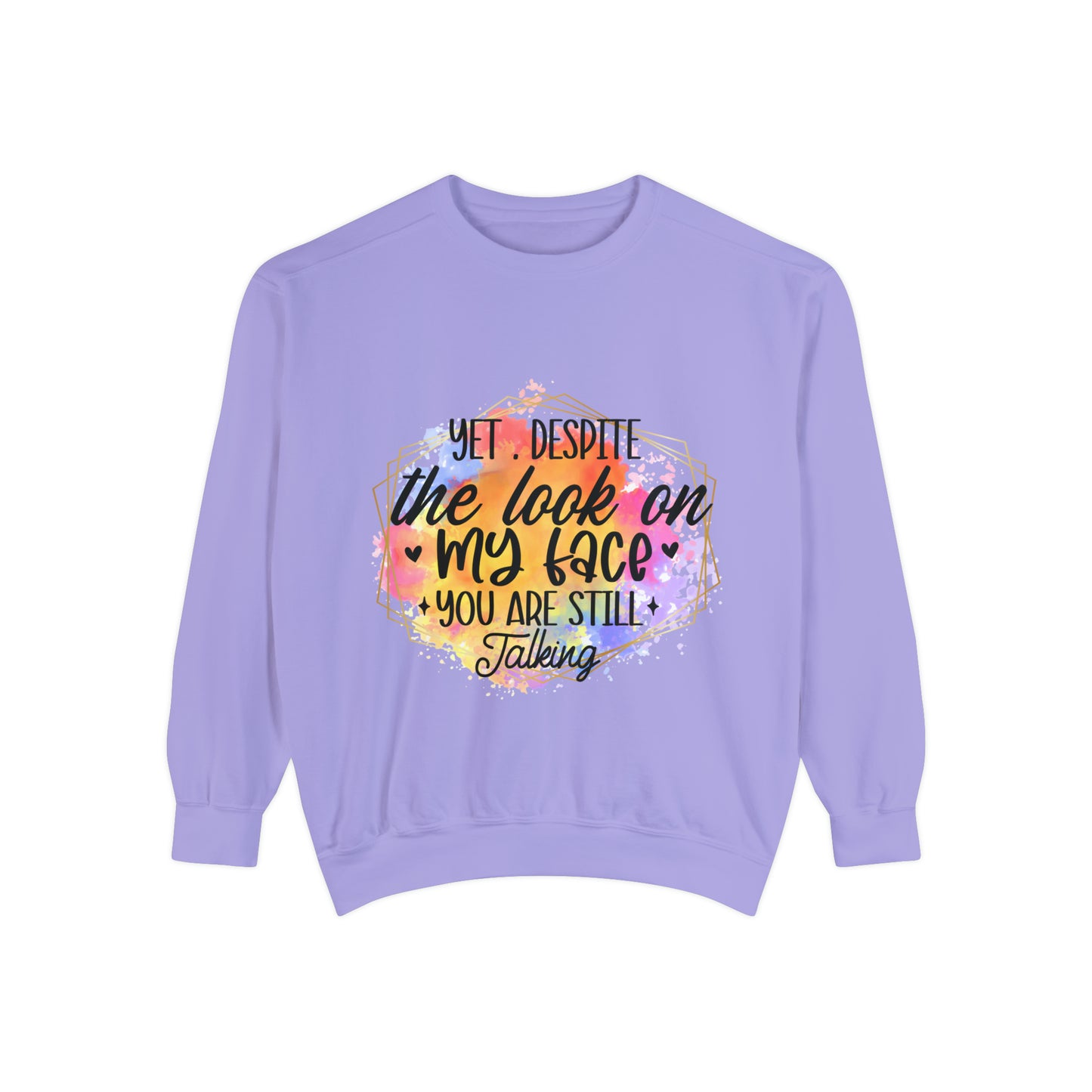 Despite My Face Unisex Garment-Dyed Sweatshirt