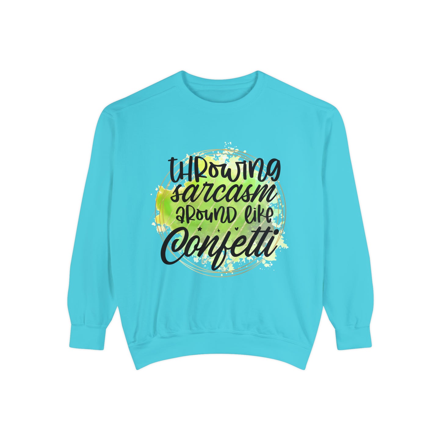 Sarcasm Confetti Unisex Garment-Dyed Sweatshirt