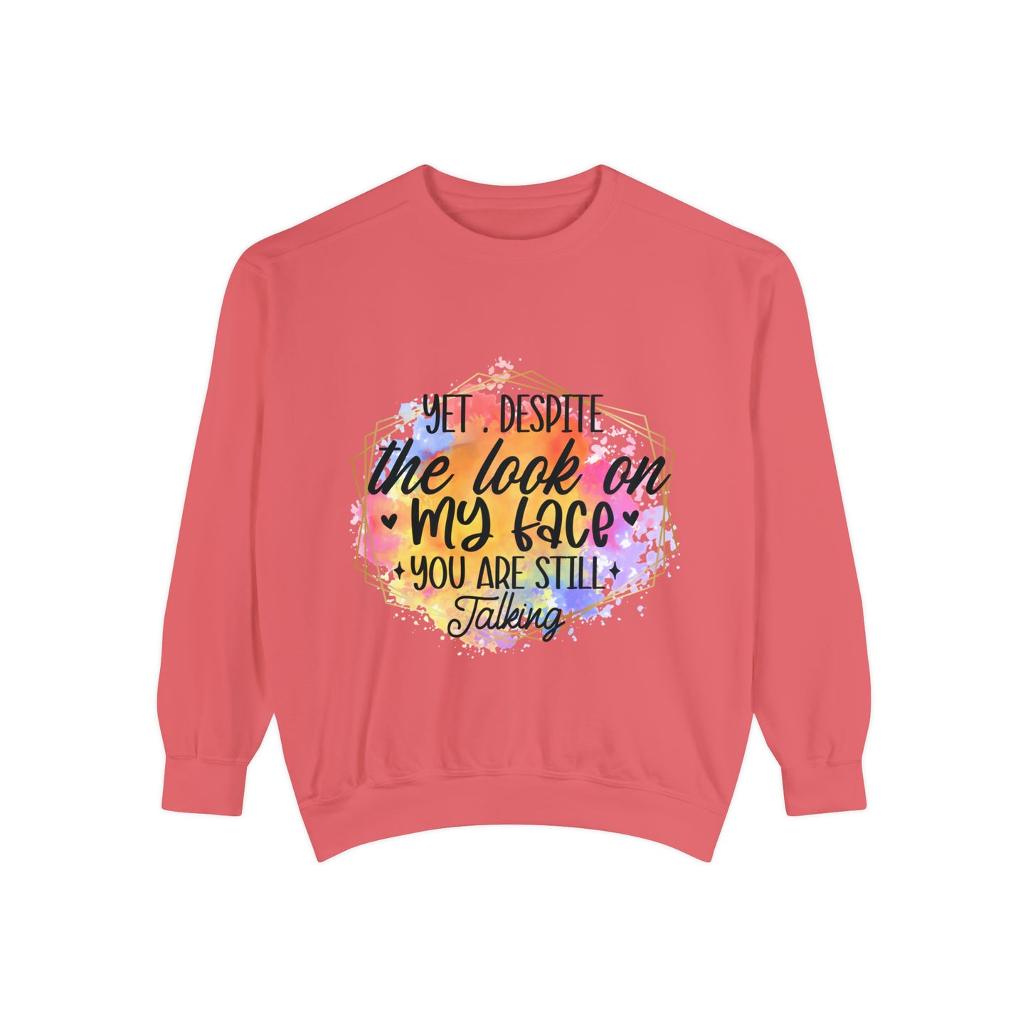 Despite My Face Unisex Garment-Dyed Sweatshirt