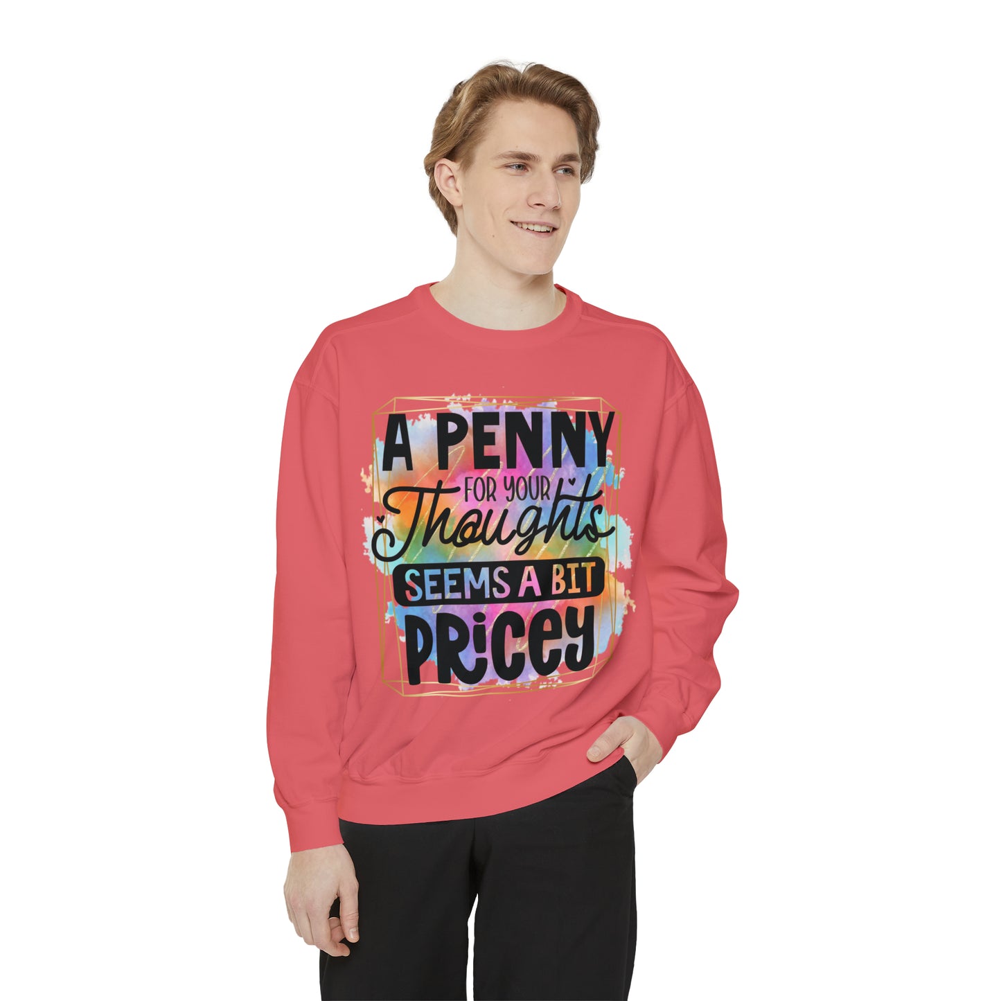 Penny for Thought Unisex Garment-Dyed Sweatshirt