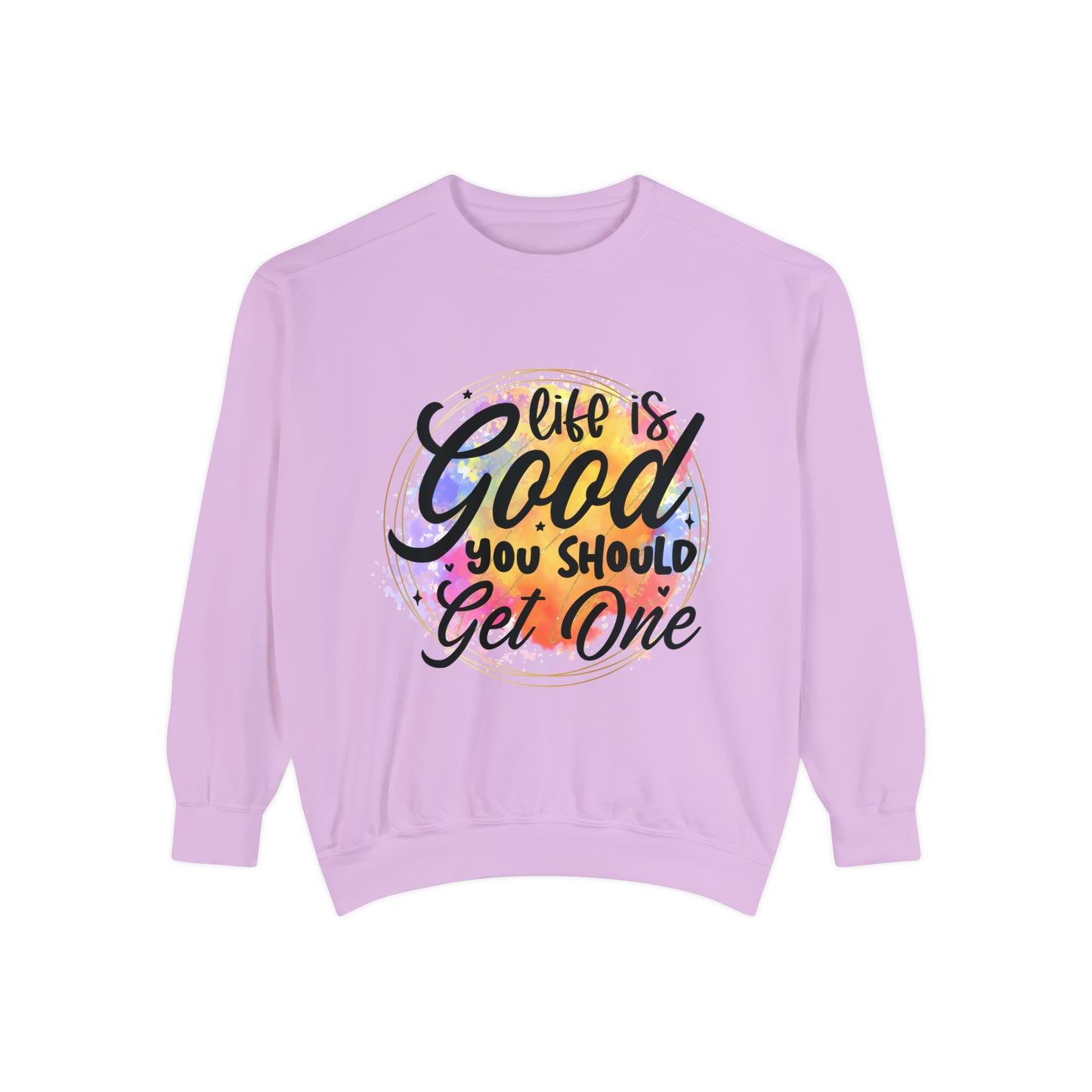 Life is Good Unisex Garment-Dyed Sweatshirt